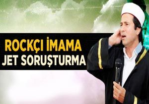 Diyanet ten Rock mam Ahmet Muhsin Tzer e Soruturma